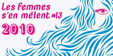 Programmation du festival Les Femmes s’en mêlent 2010