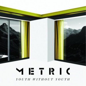 Metric Youth Without Youth