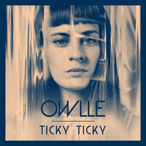 Owlle - Ticky Ticky