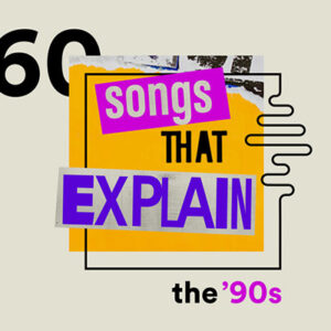 Les chansons qui expliquent les années 1990